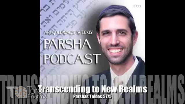 Parashat Toldot: Transcending to New Realms