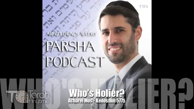 Parashat Acharei-Kedoshim: Who's Holier?