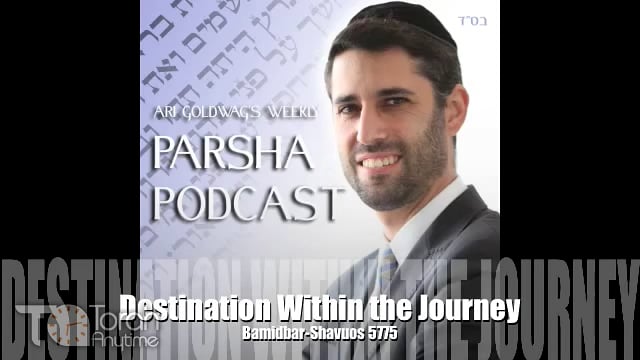 Parashat Bamidbar and Shavuos: Destination Within the Journey