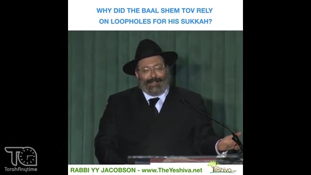 Why Did the Baal Shem Tov Rely on Loopholes for His Sukkah?