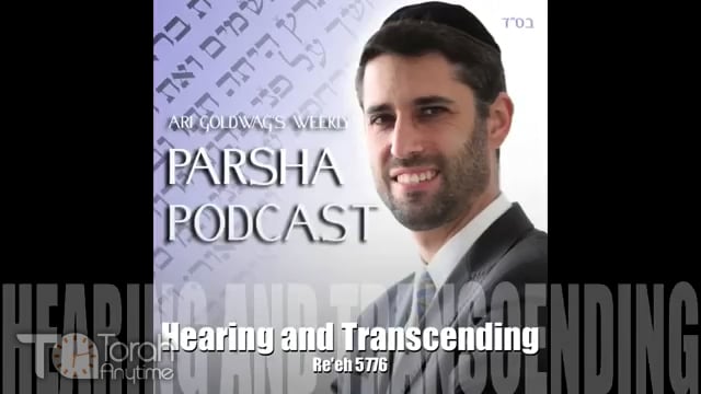 Parashat Re'eh: Hearing and Transcending