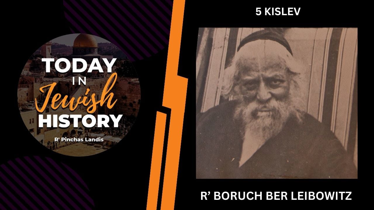 R' Pinchas Landis | Today In Jewish History - 5 Kislev - Rabbi Boruch ...