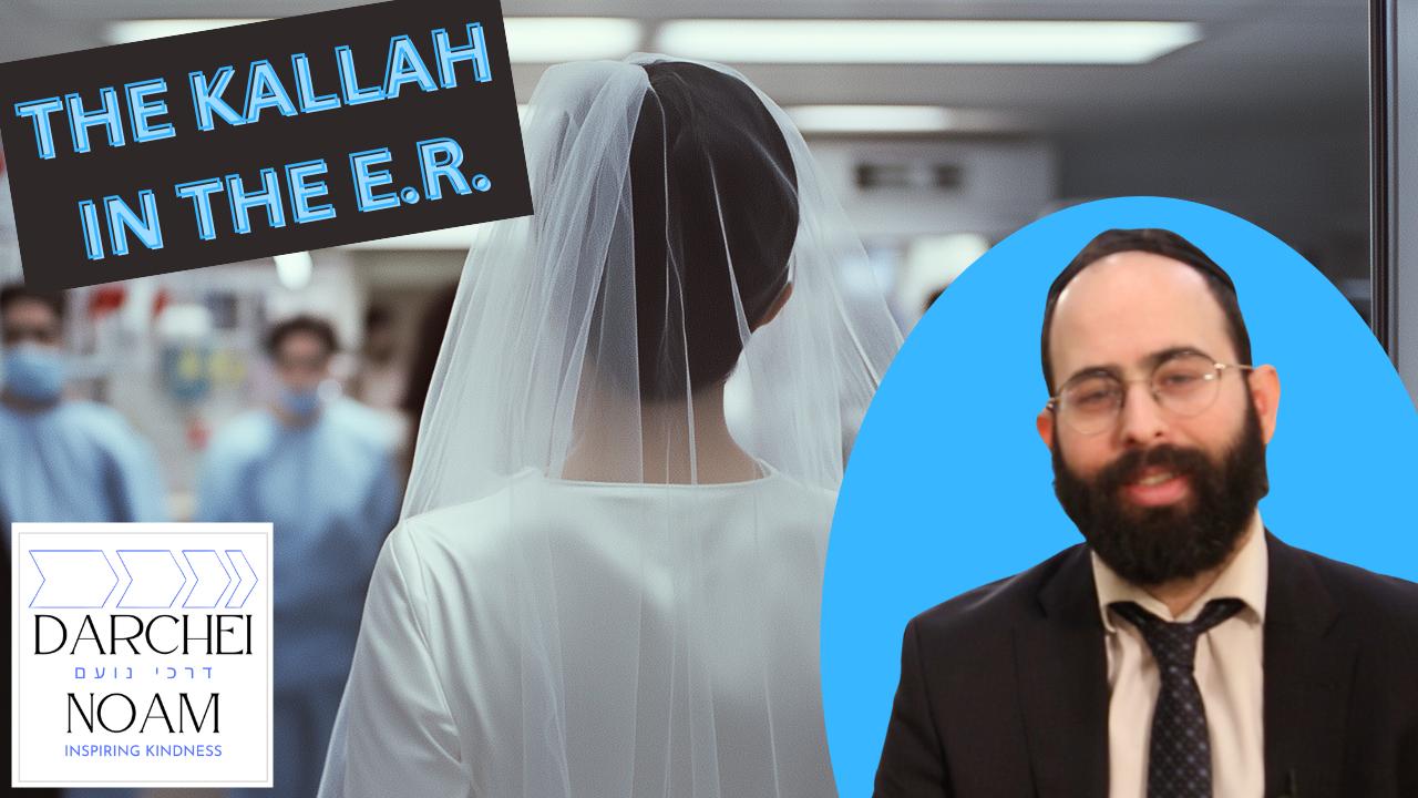 The Powerful Story of the Kallah in the Emergency Room 