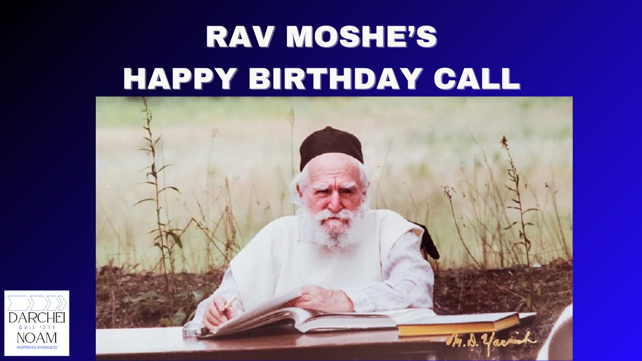 The Powerful Story about Rav Moshe Feinstien's "Happy Birthday" Phone Call 