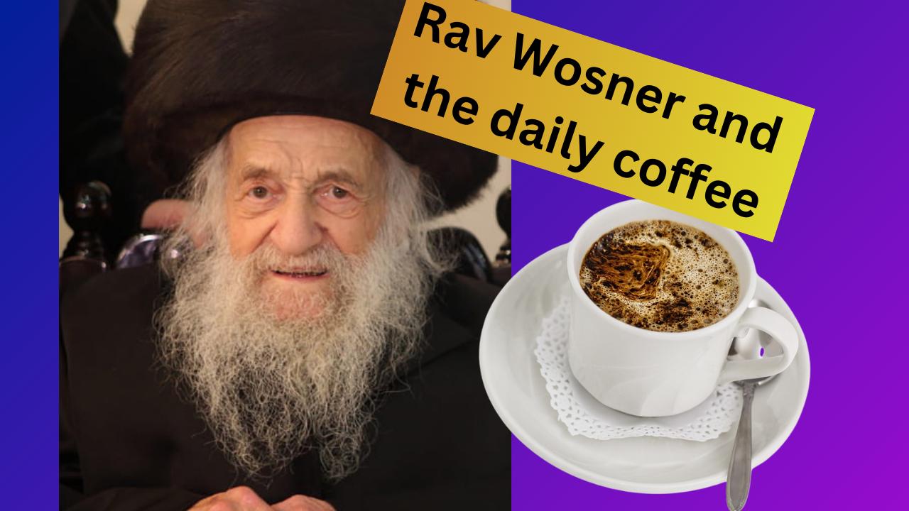 A Story to Remember: Rav Wosner and the Daily Coffee