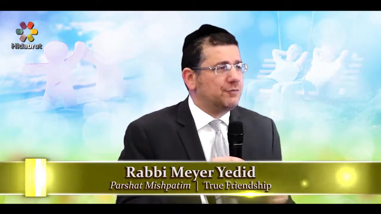 Parashat Mishpatim: True Friendship