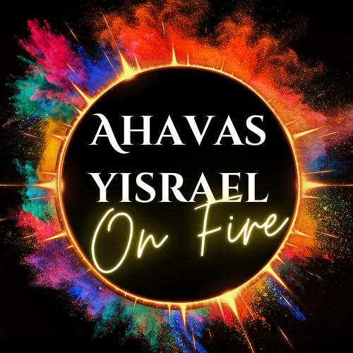 Ahavas Yisrael On Fire - Do You Love Jews Properly? - Series Intro 