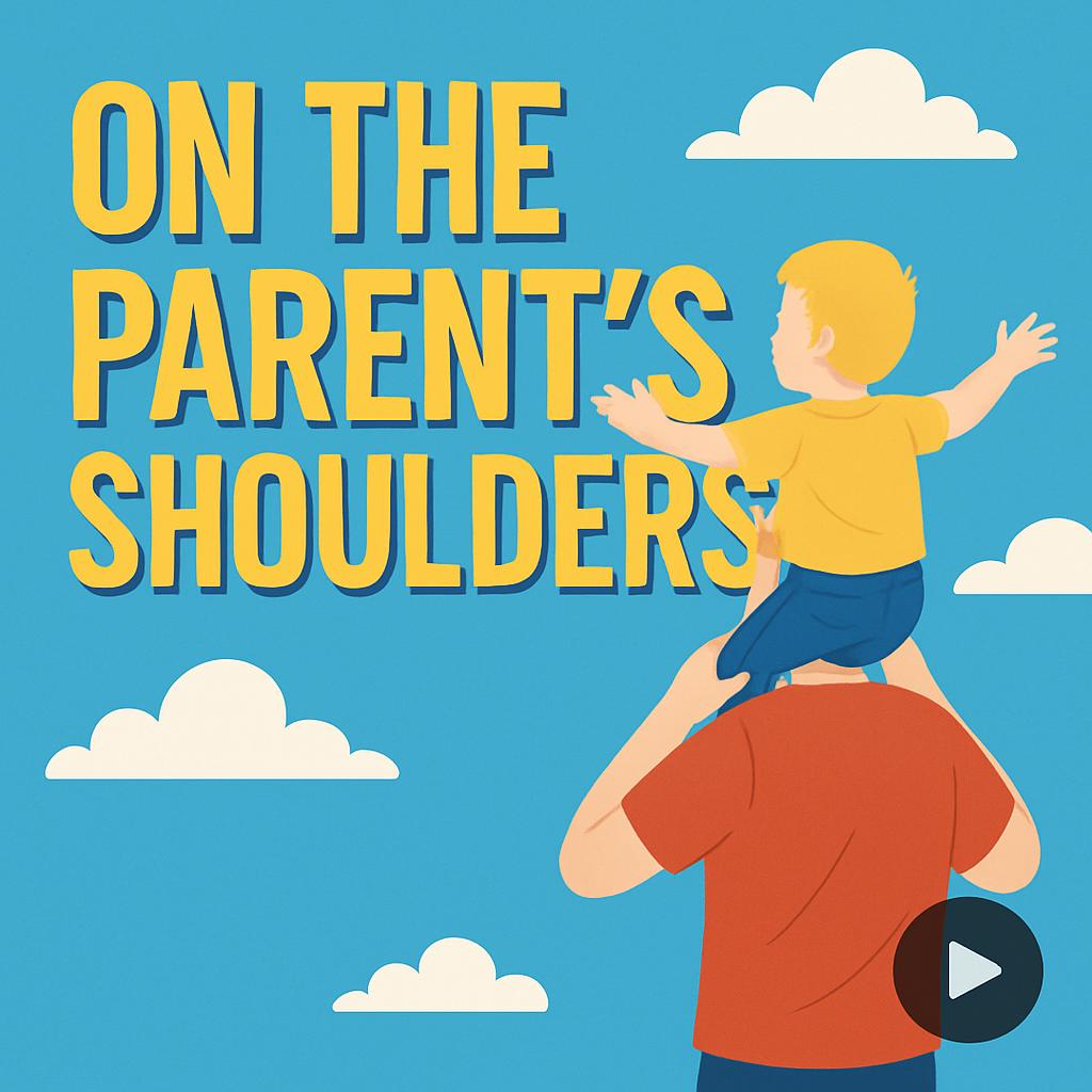 On The Parent’s Shoulders