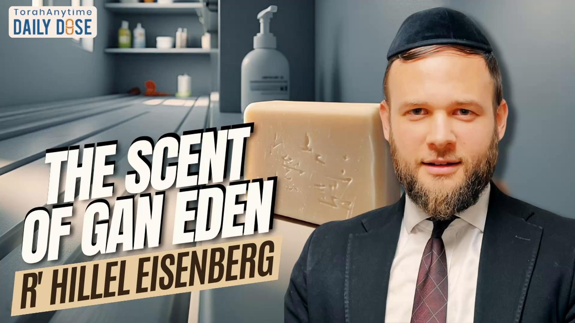Daily Dose #2,373: The Scent of Gan Eden 