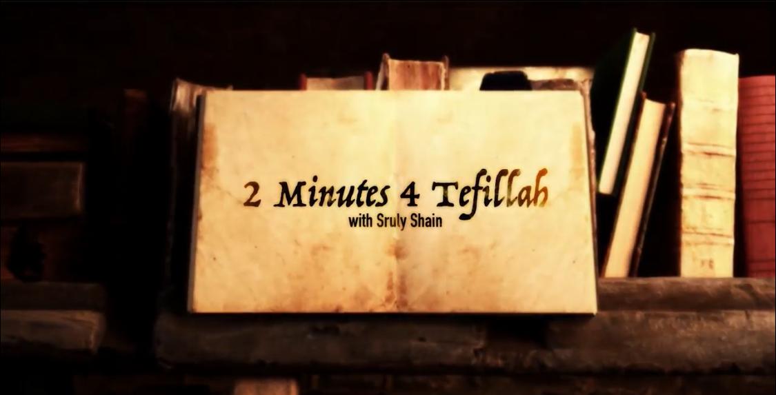 2 Minutes 4 Tefillah: 9