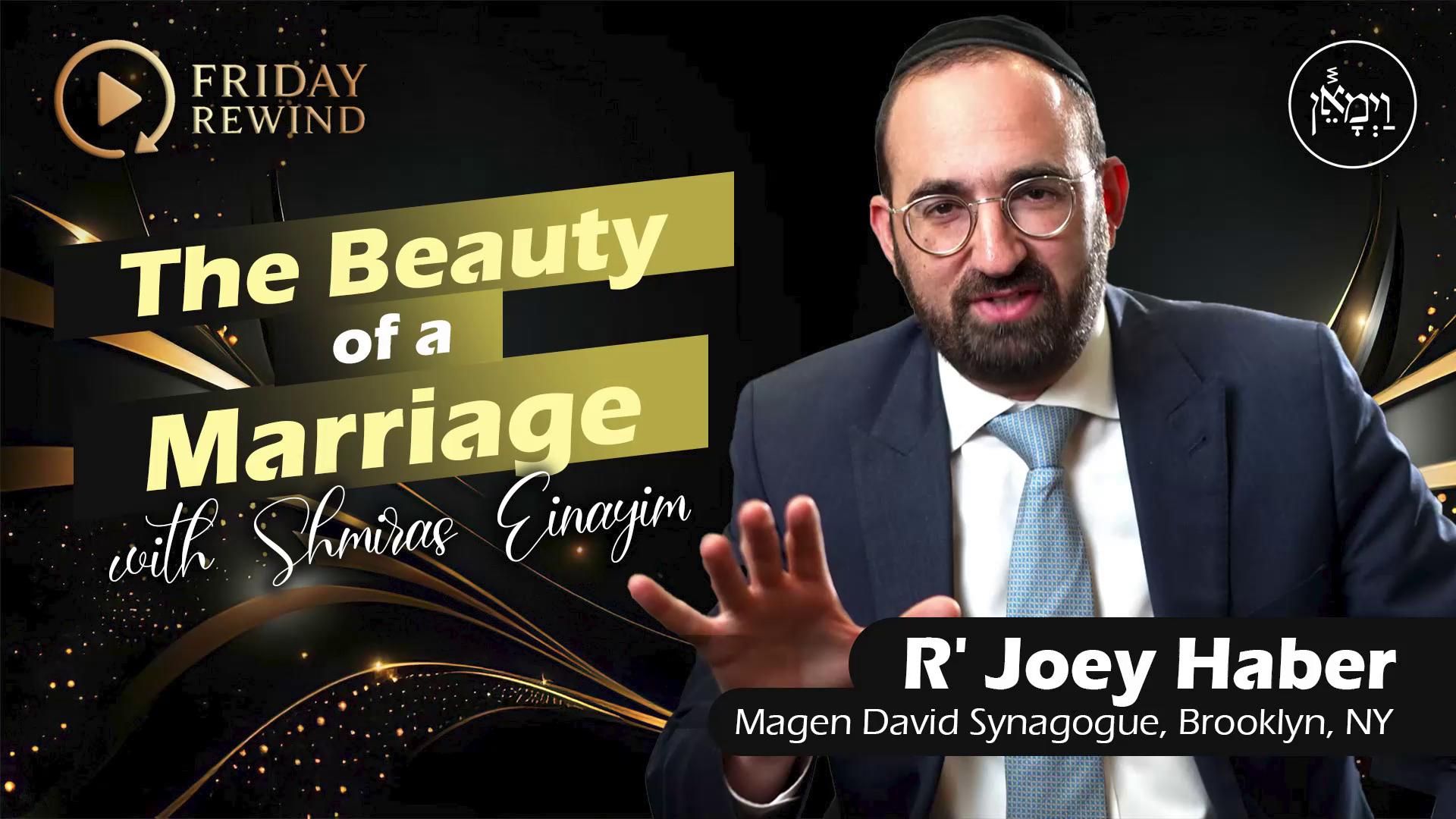 FridayRewind - The Beauty of a Marriage with Shmiras Einayim