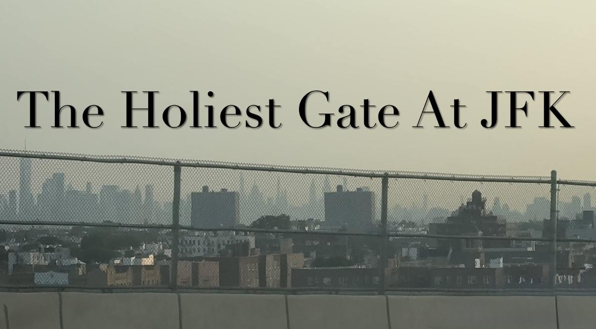 The Holiest Gate At JFK