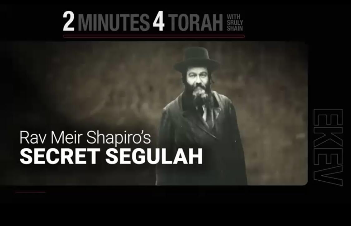Parshas Ekev: Rav Meir Shapiro’s Secret Segulah