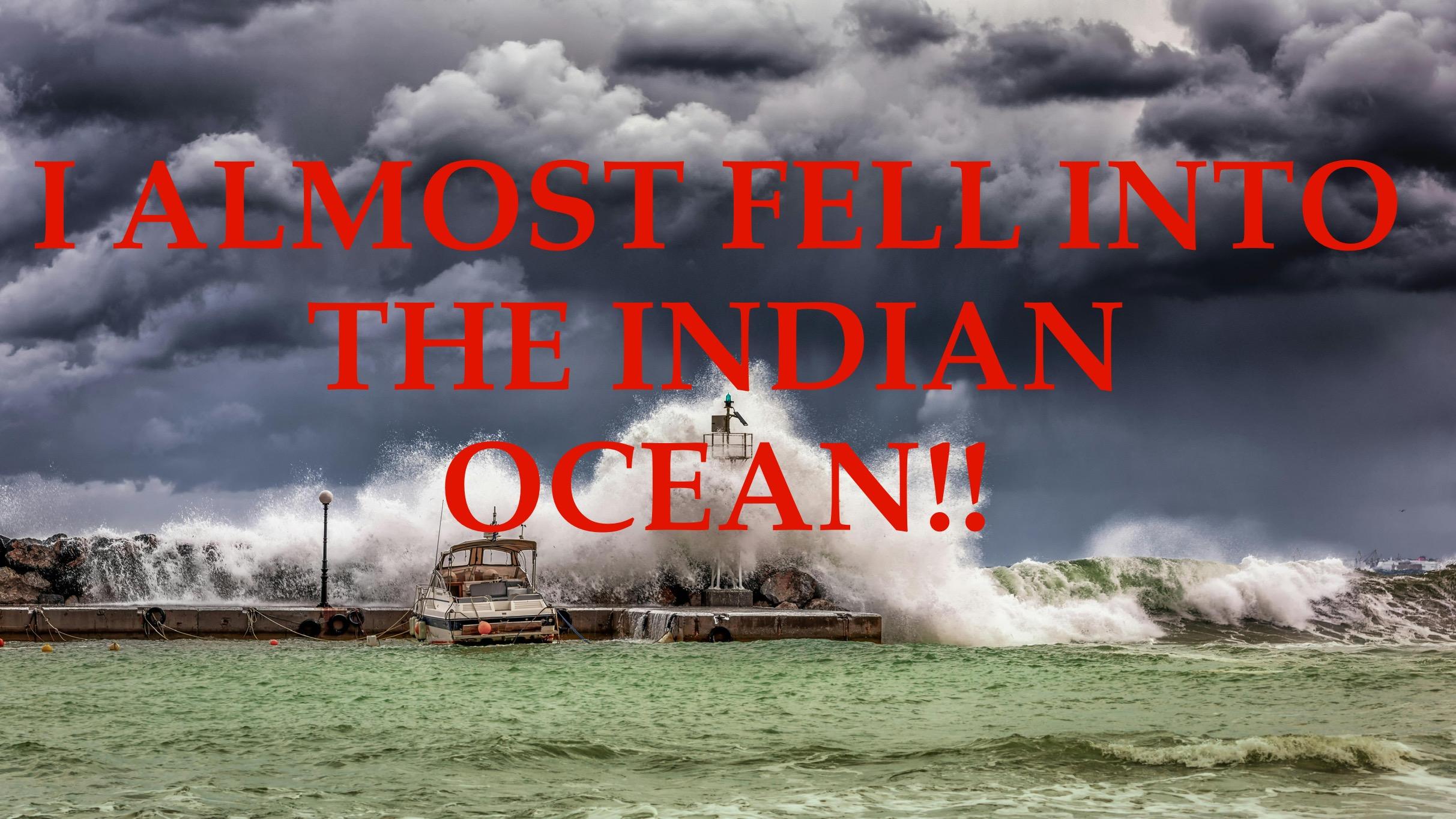 I Almost Fell Into The Indian Ocean- Succos On Fire