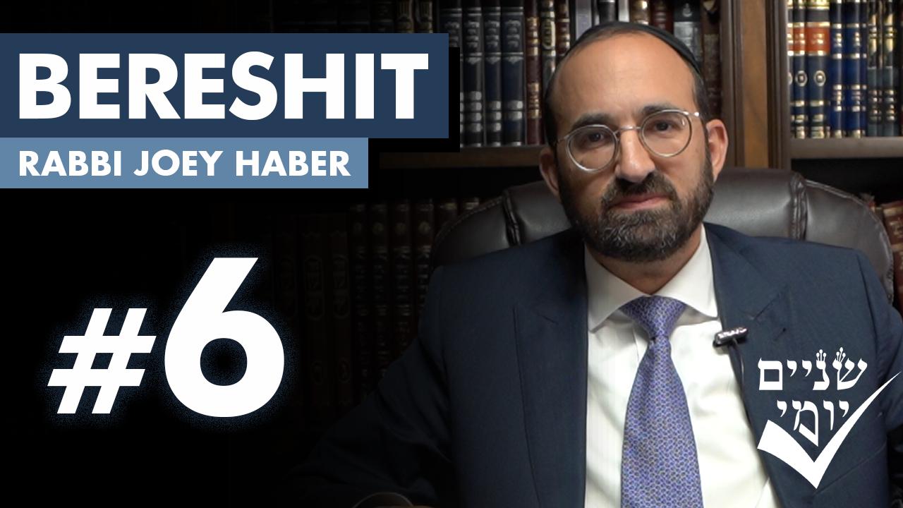 Shnayim Yomi - Bereshit - Shishi - #6