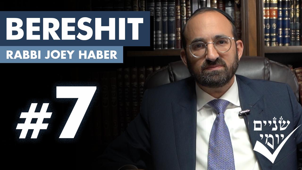 Shnayim Yomi - Bereshit - Sh'vi'i - #7