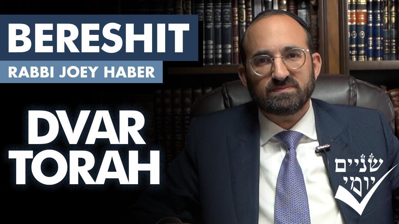 Shnayim Yomi - Bereshit - Dvar Torah