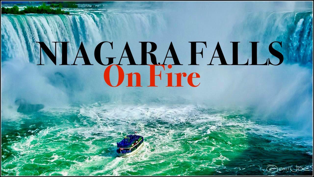 Niagara Falls On Fire- This World Is On Fire 