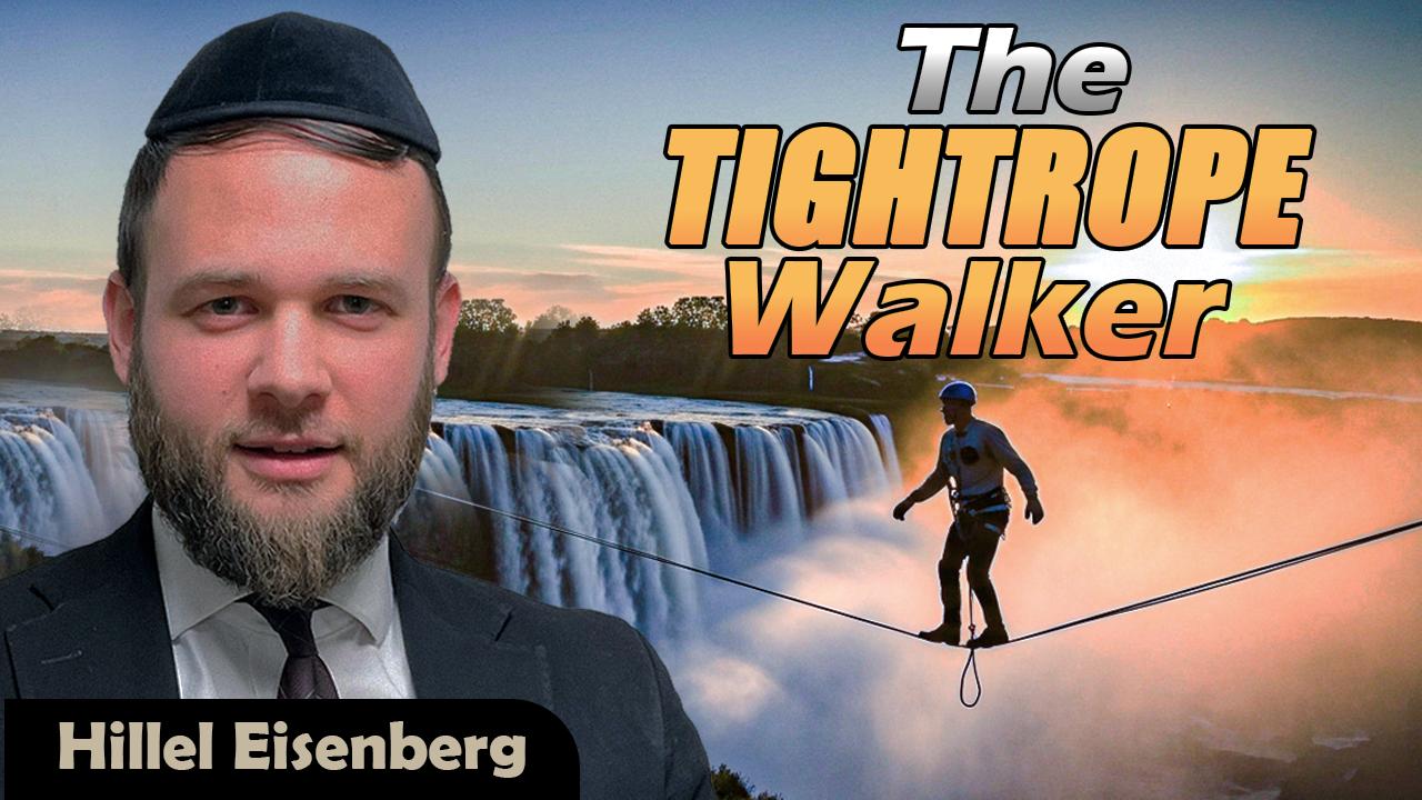The Tightrope Walker - Judaism On Fire 