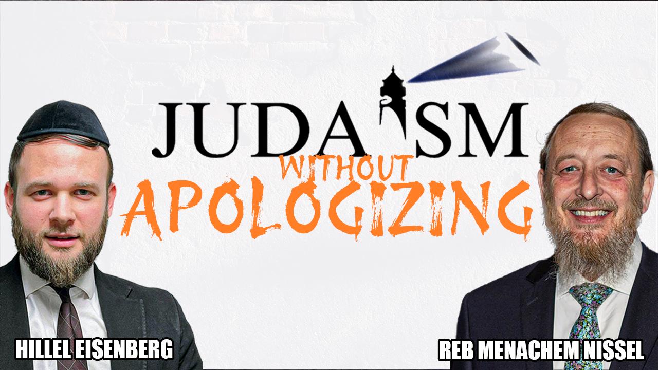 Judaism Without Apologizing - Rabbi Menachem Nissel 