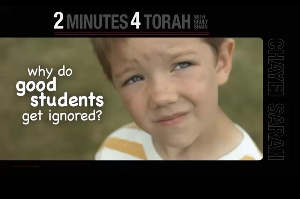 Chayei Sarah: Why do Good Students get Ignored ?