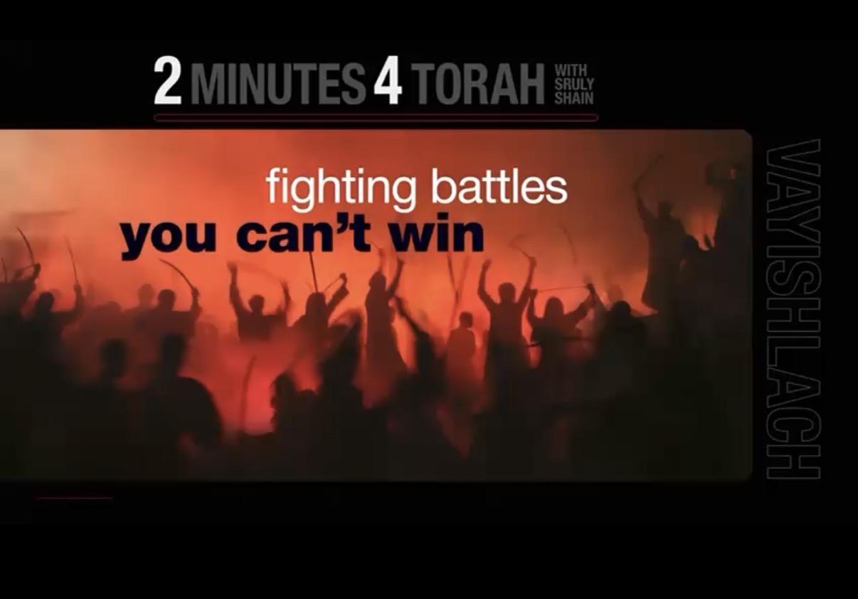 Vayishlach: Fighting Battles You Can’t Win