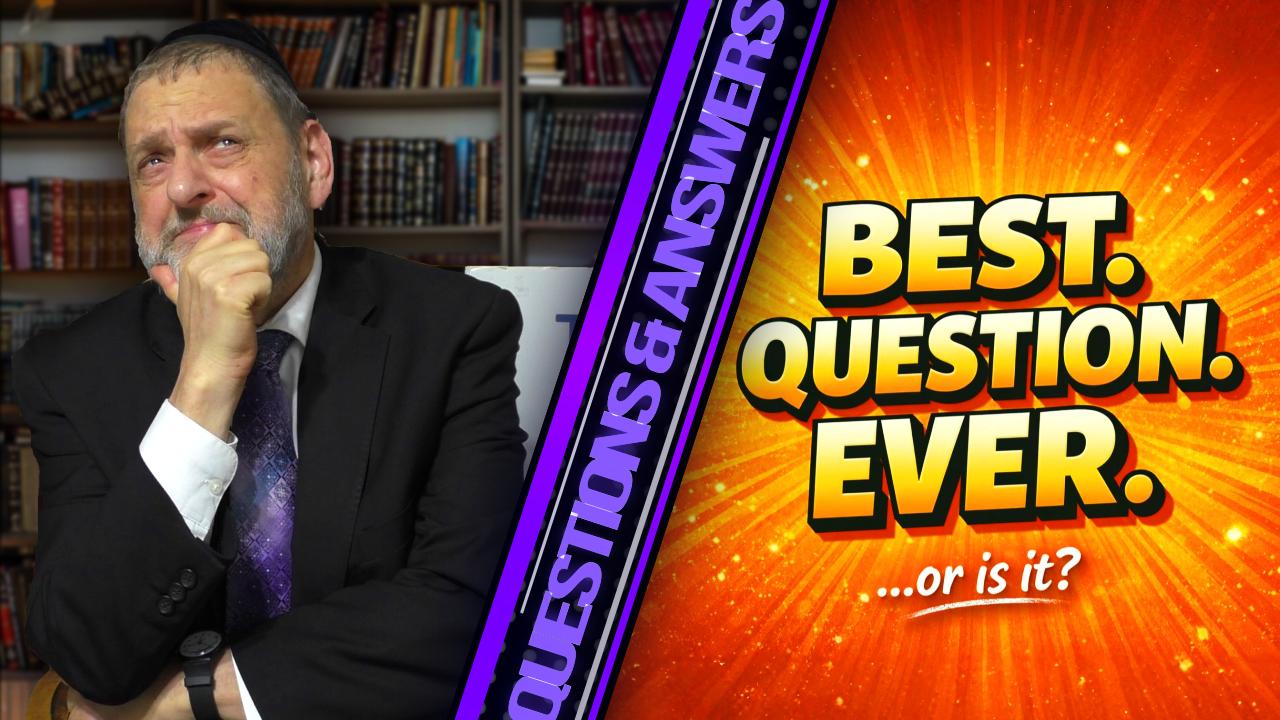 The BEST Question You’ve Ever Heard? (No, Really.)