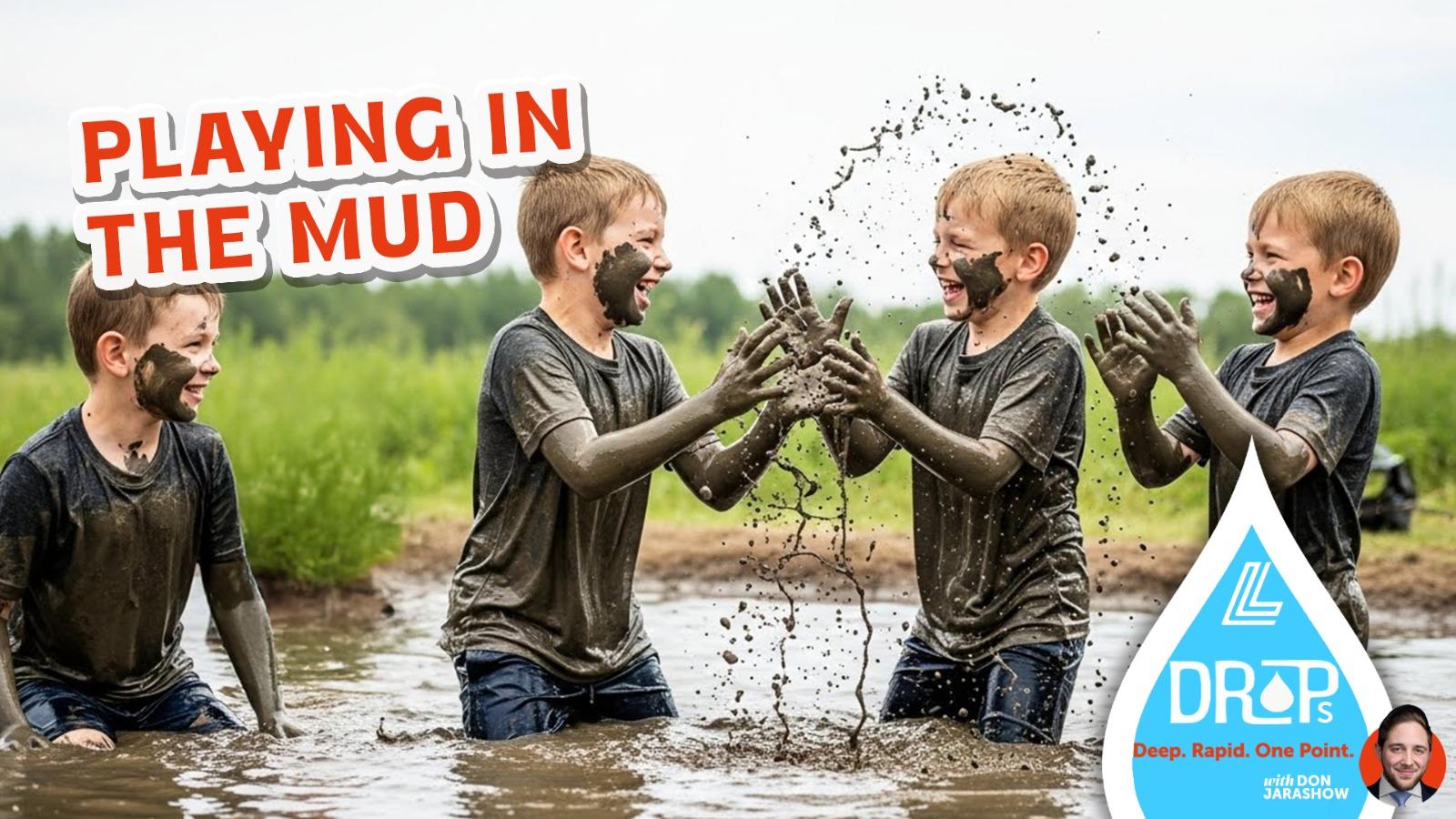 Playing in the Mud