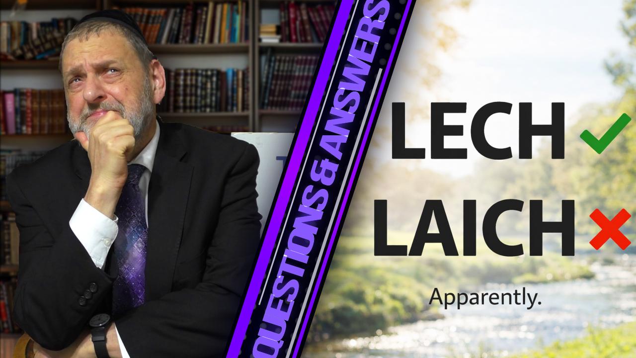 Why Do I Pronounce It ‘Laich Lecha’?