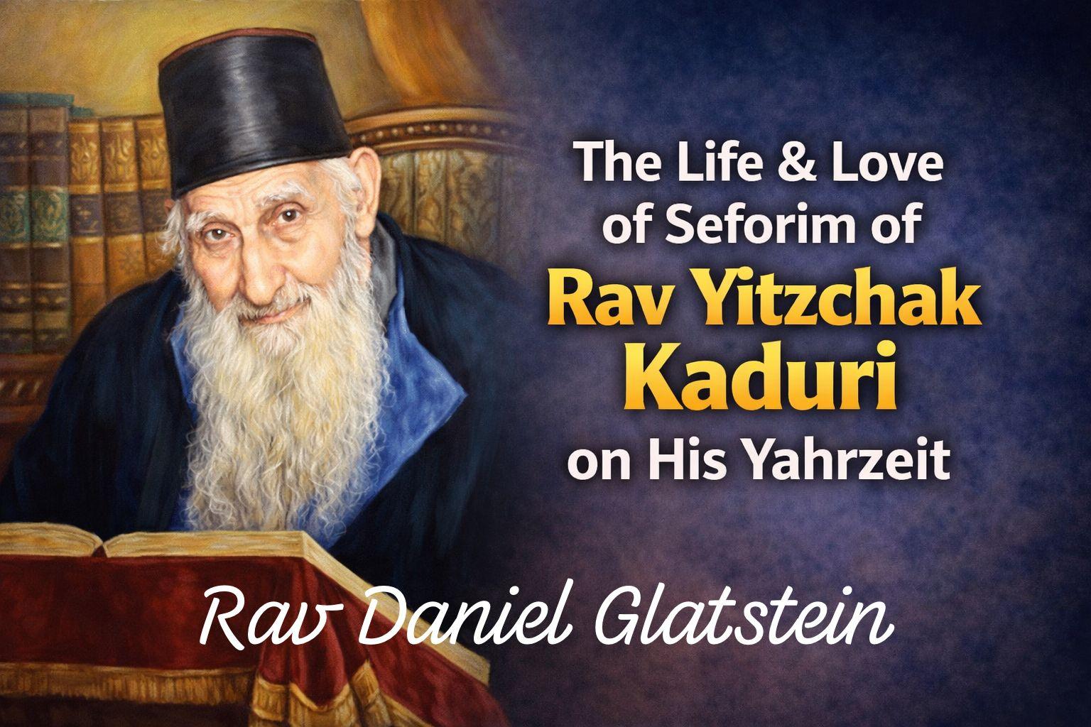 The Life & Love of Seforim of Rav Yitzchak Kaduri on His Yahrtzeit כ"ט טבת