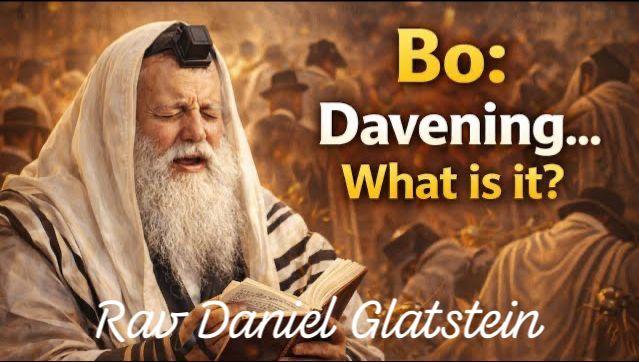 Bo: Davening....What is it?