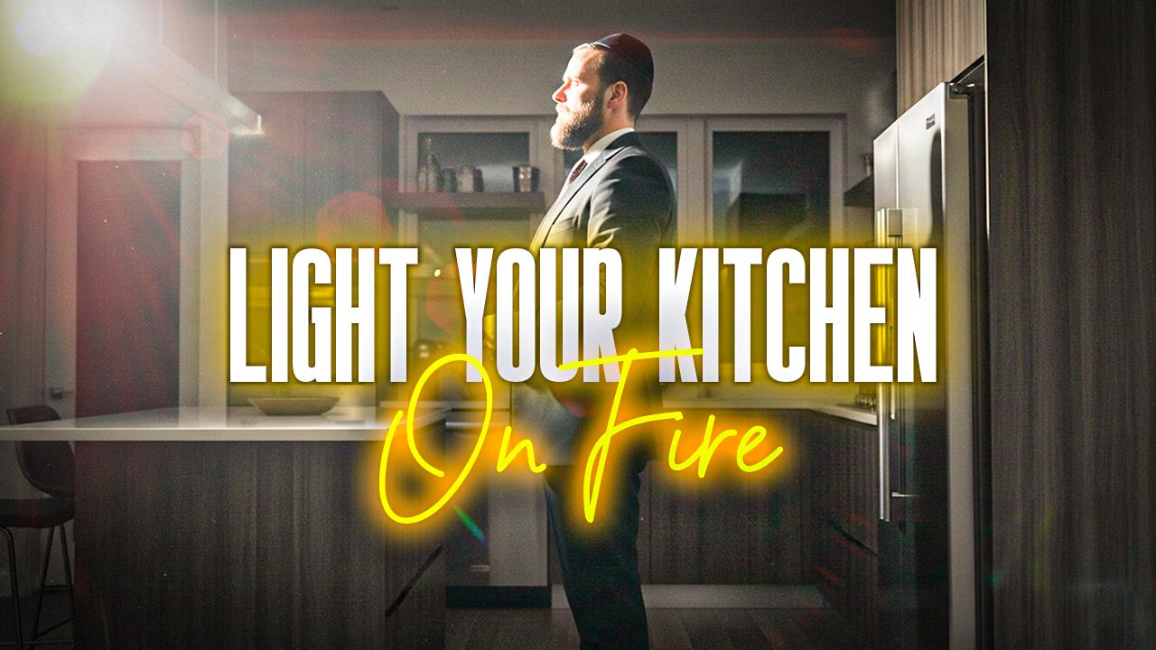 YOUR KITCHEN IS ON FIRE !!!
