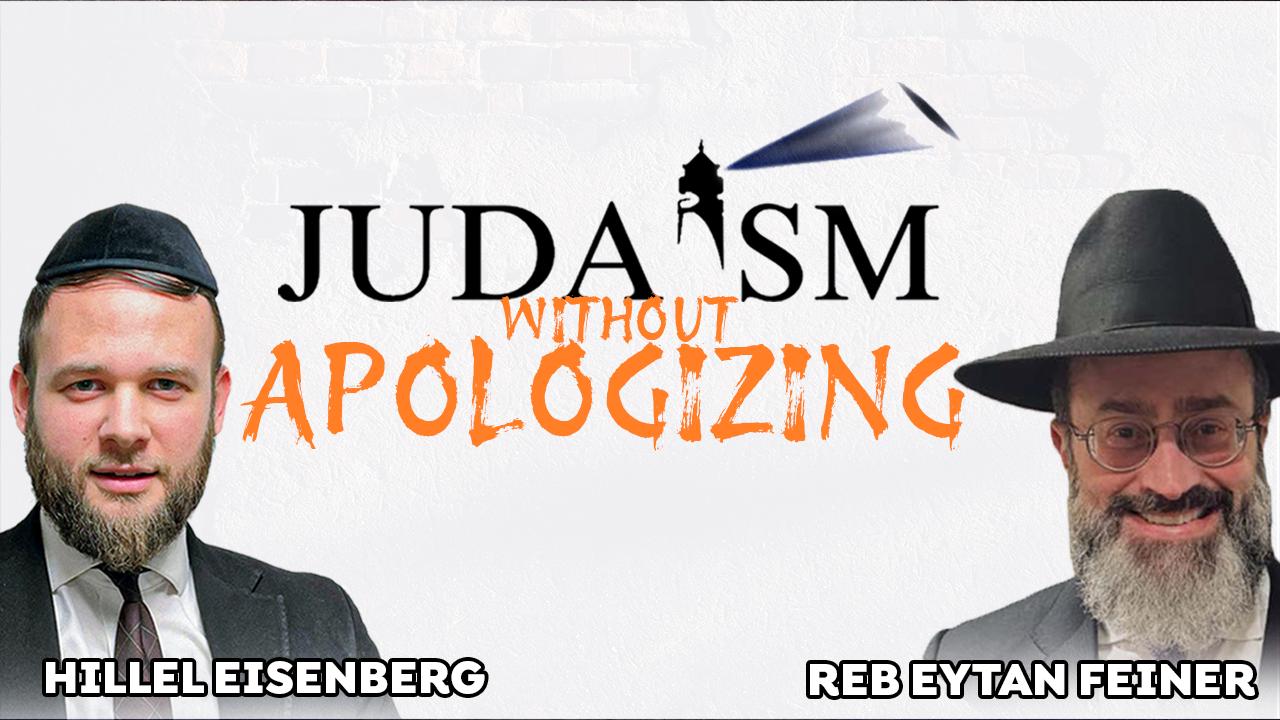 THANK YOU HASHEM, YUM YUM and MATISYAHU Spreading Light and Love??  - Judaism Without Apologizing - Reb Eytan Feiner - Full Episode 
