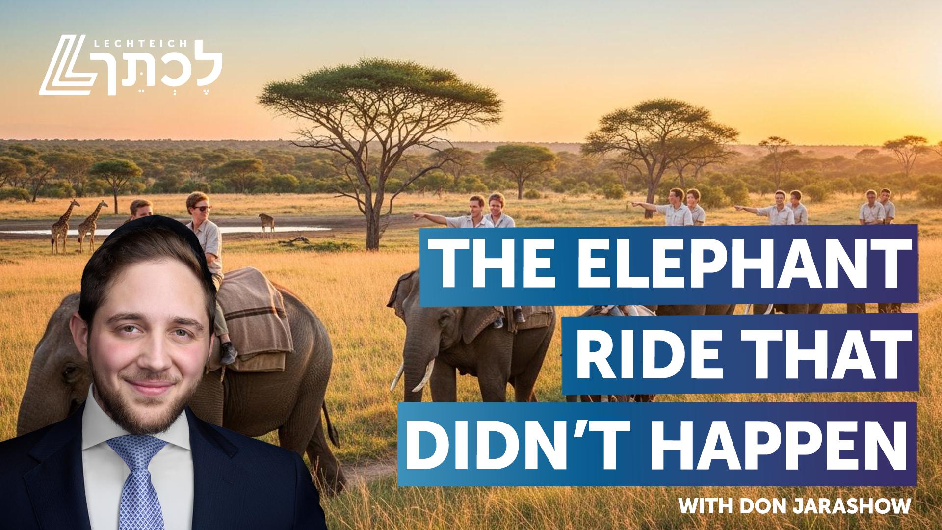 The Elephant Ride that Didn't Happen | Avos U’banim Khal PLP