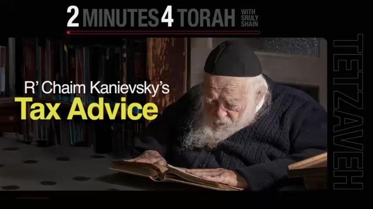 Tetzaveh: R’ Chaim Kanievsky’s Tax Advice
