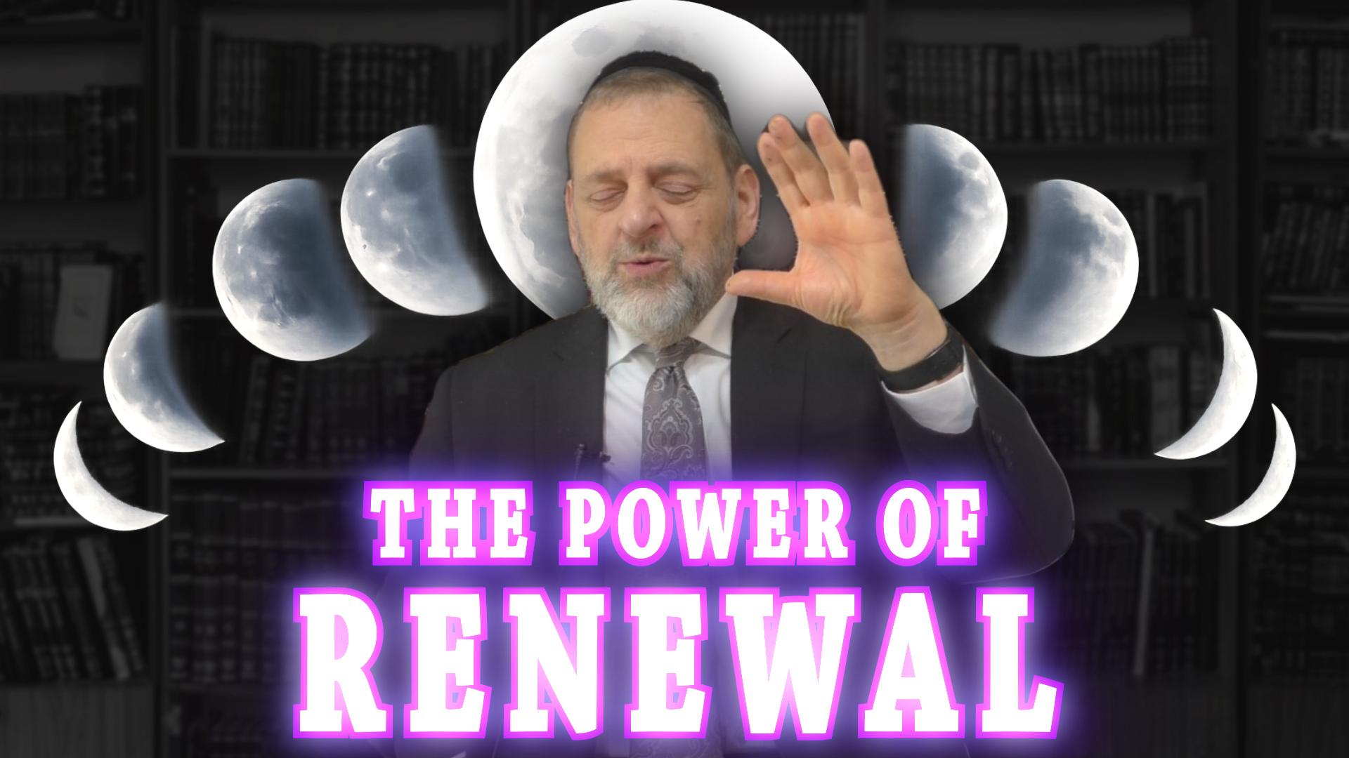 The Power Of Renewal