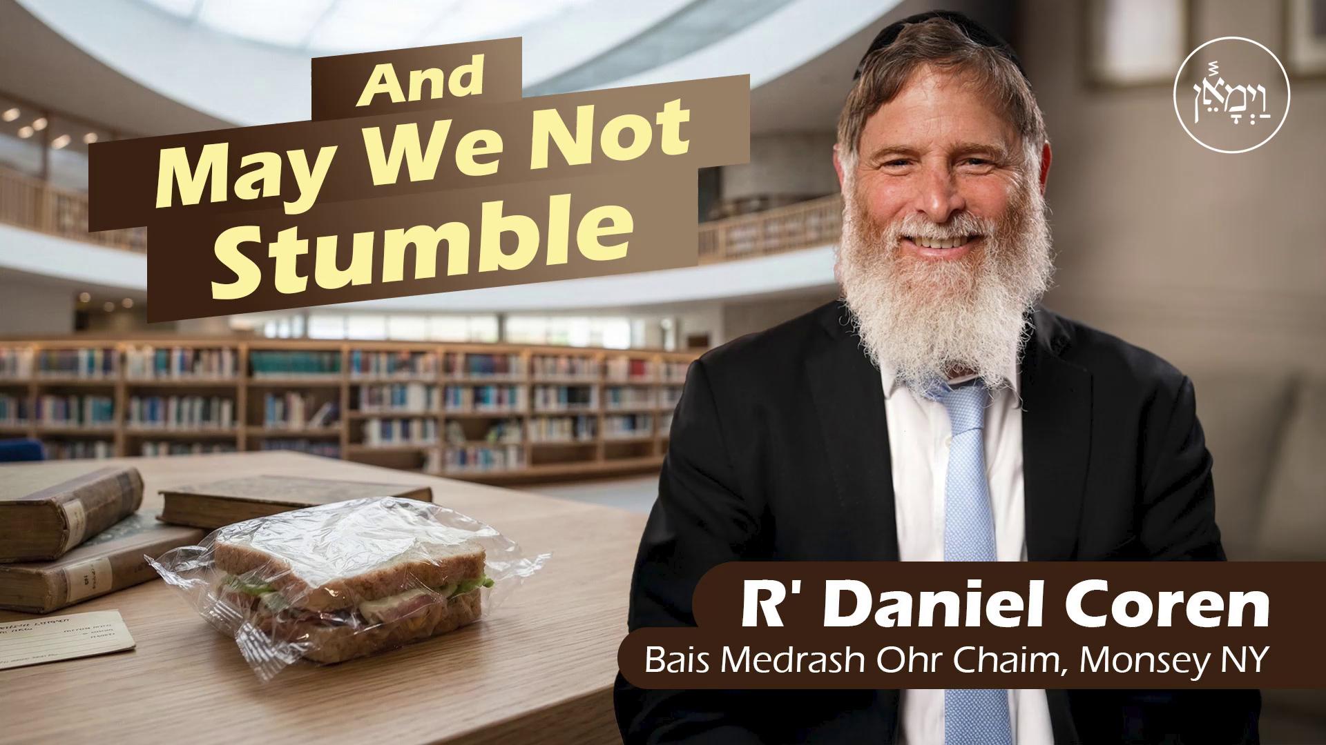 And May We Not Stumble | Rabbi Daniel Coren