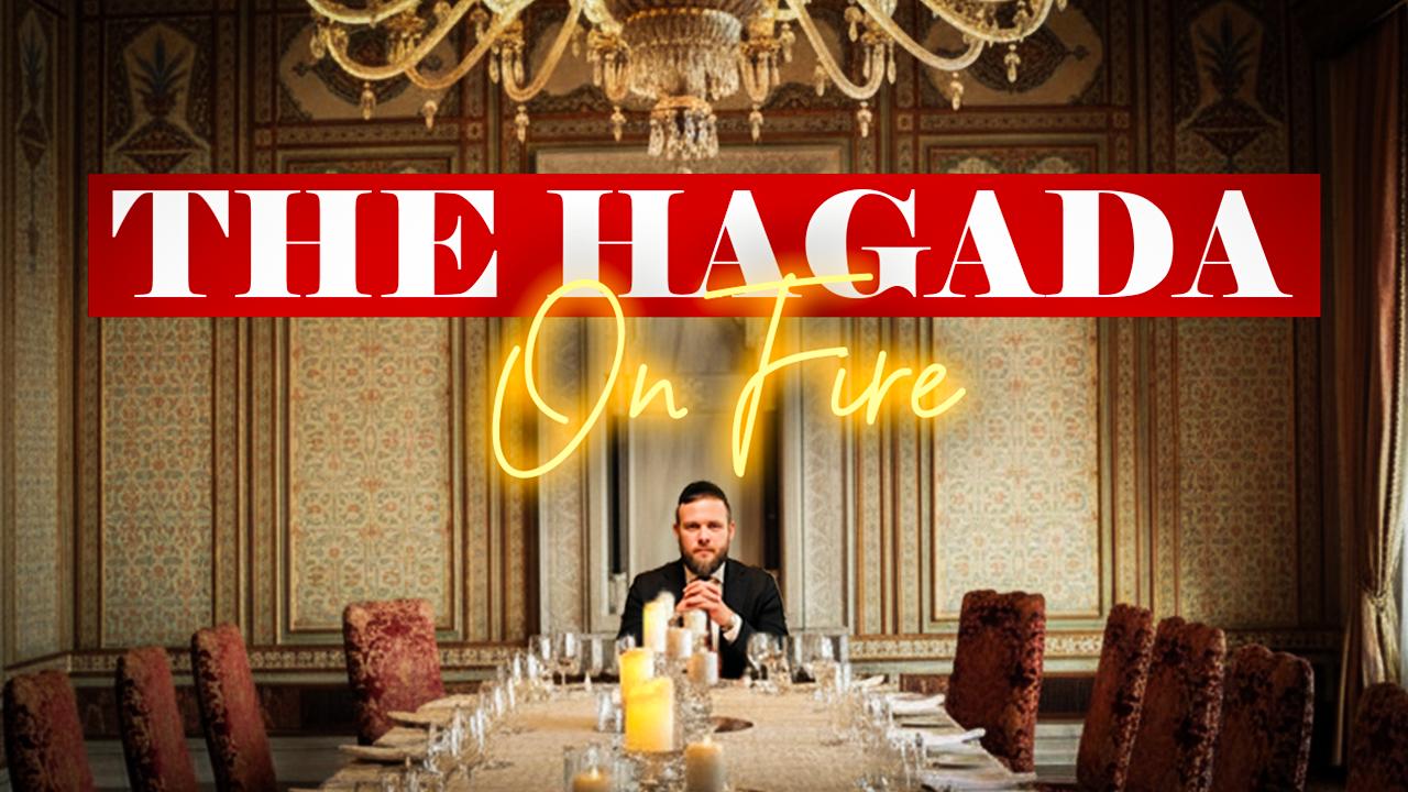 The Hagadah On Fire 