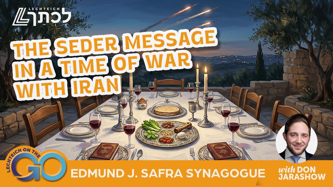 The Seder Message in a Time of War with Iran