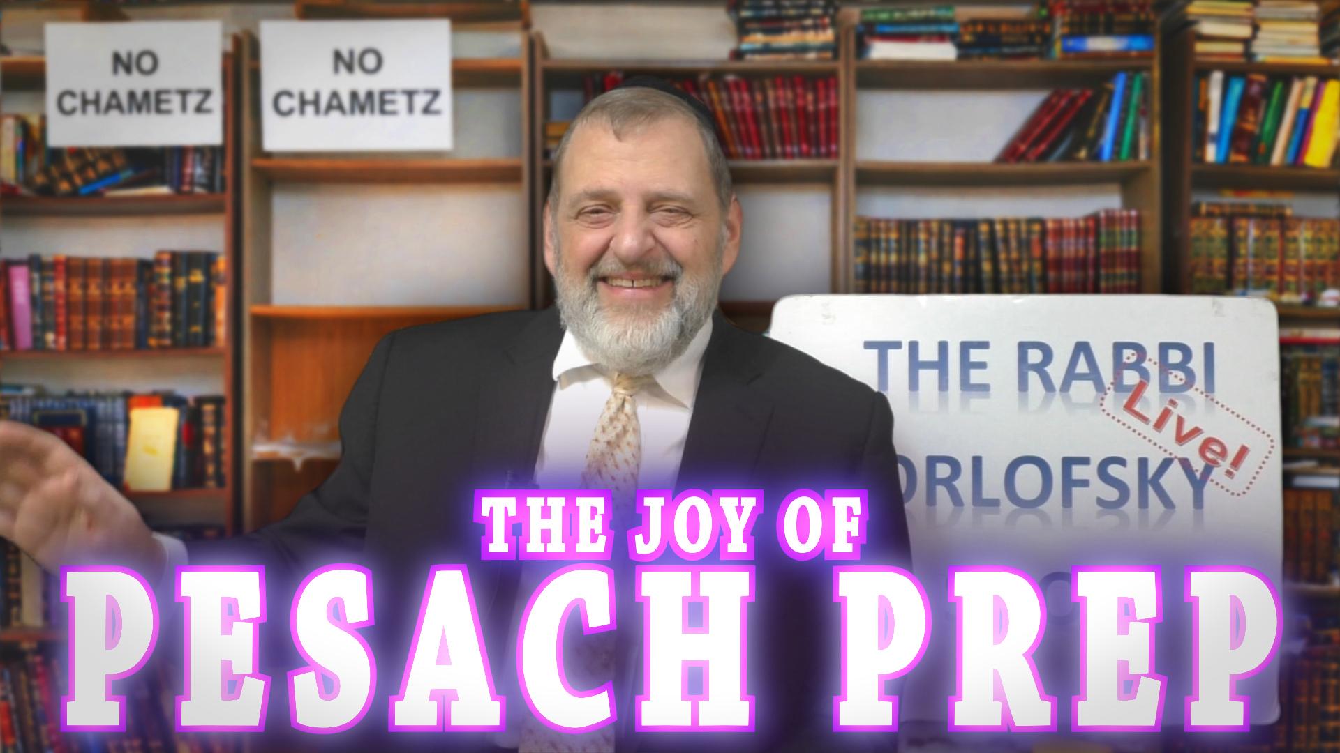The Joy Of Pesach Prep
