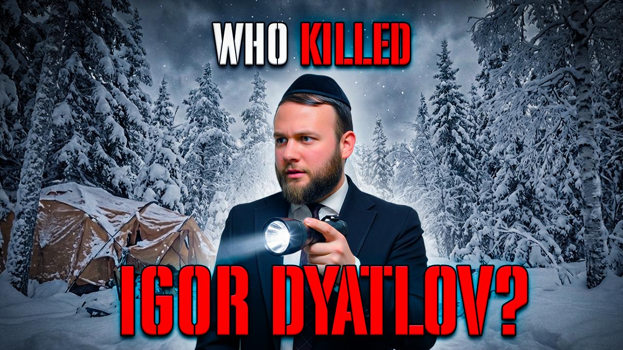 Who Killed Igor Dyatlov? - Pesach Special 