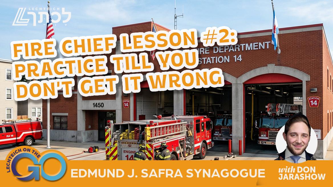 Fire Chief Lesson #2: Practice Till You Don’t Get It Wrong