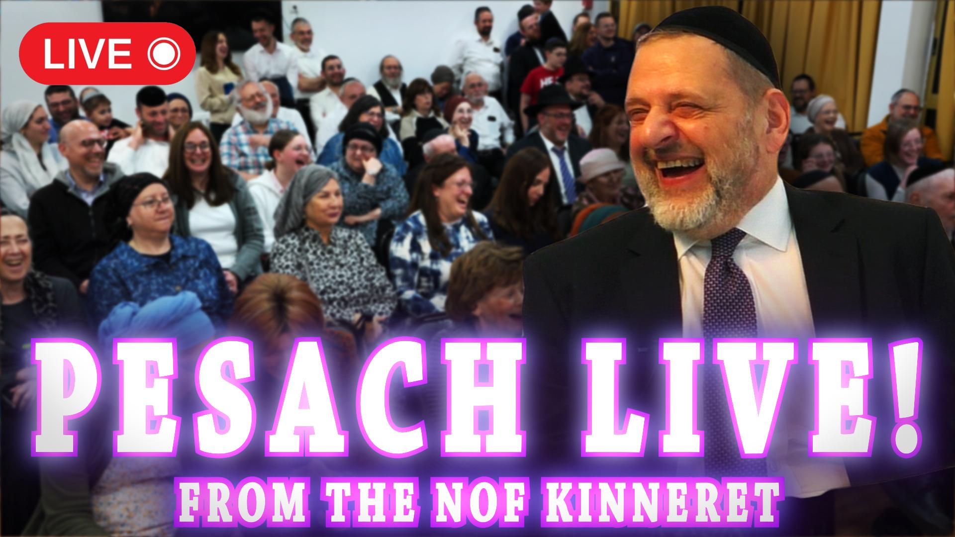 Pesach LIVE! From The Nof Kinneret
