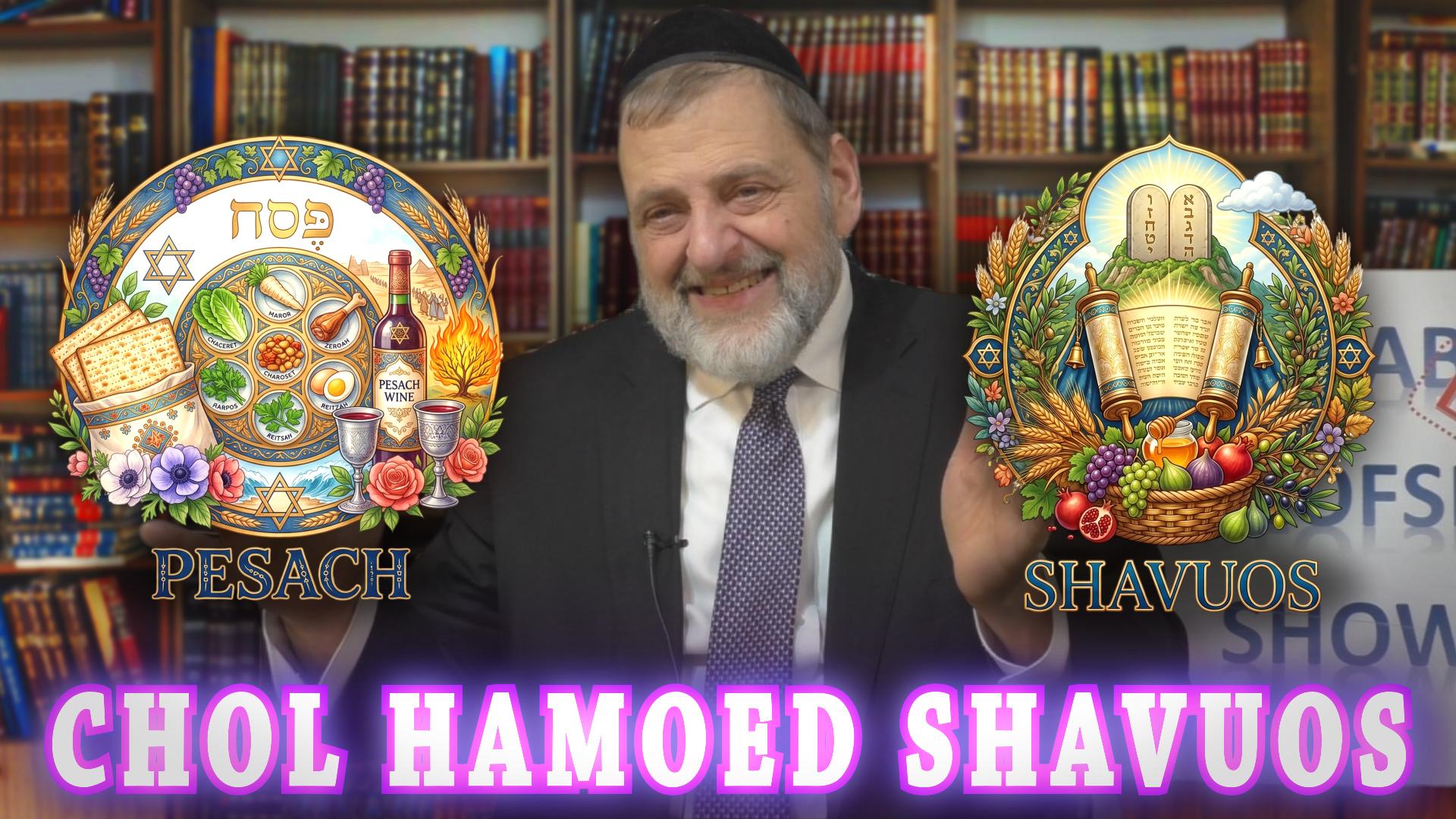 Chol Hamoed Shavuos