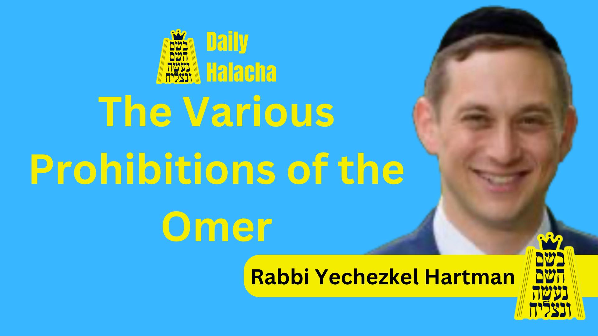 BHP Daily Halacha - The Various Prohibitions of the Omer