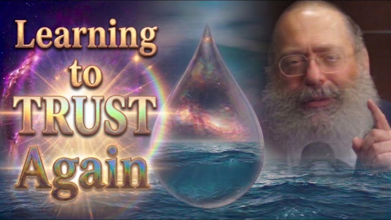 R' YY Jacobson | Likutei Torah Ki Bayom #4: Can I Learn to Trust Again ...