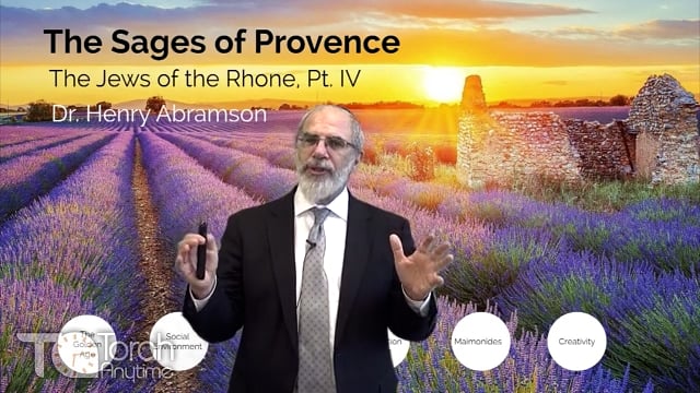 The Sages of Provence (Jews of the Rhone, Pt. IV)